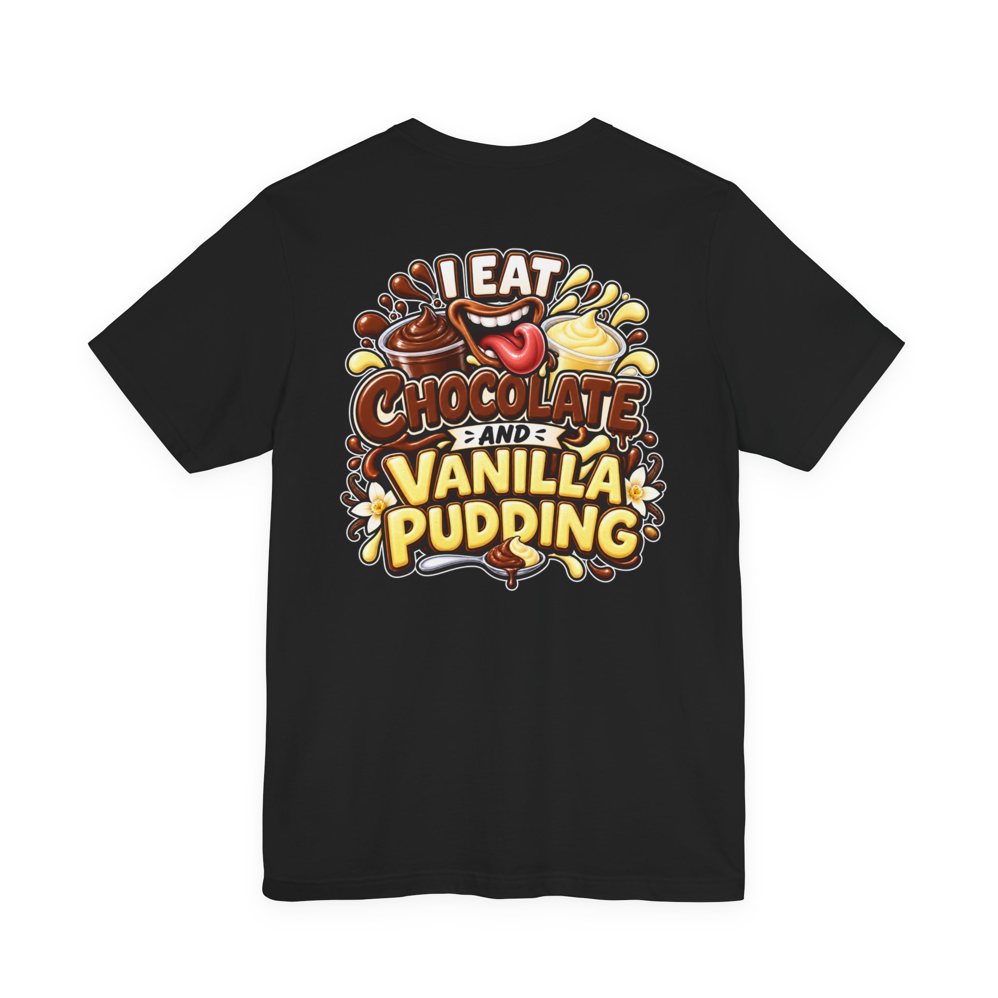 I Eat Chocolate and Vanilla Pudding Funny Back Print T-Shirt | Adult Humor Graphic Tee | BrazenBoldness - Image 13