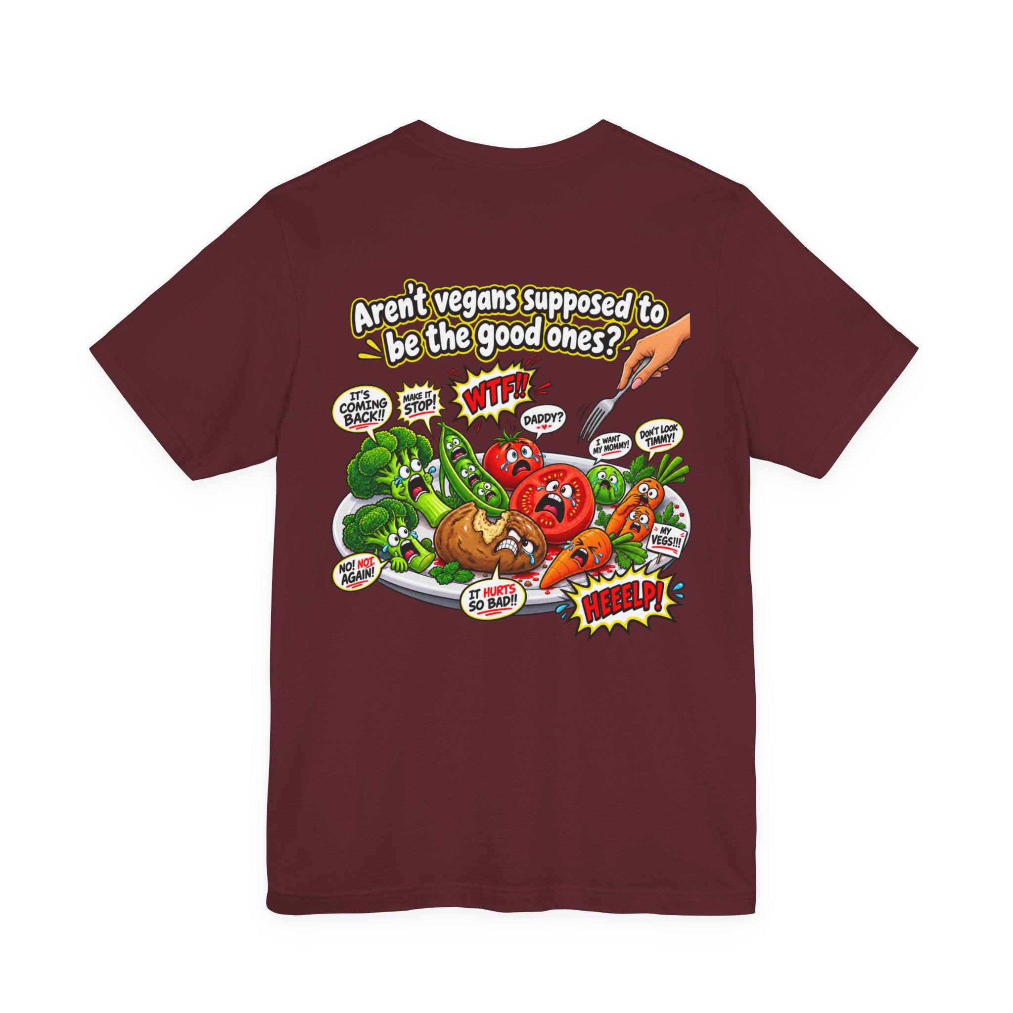 Aren’t Vegans Supposed to Be the Good Ones? Funny Vegan Back Print T-Shirt - Image 18