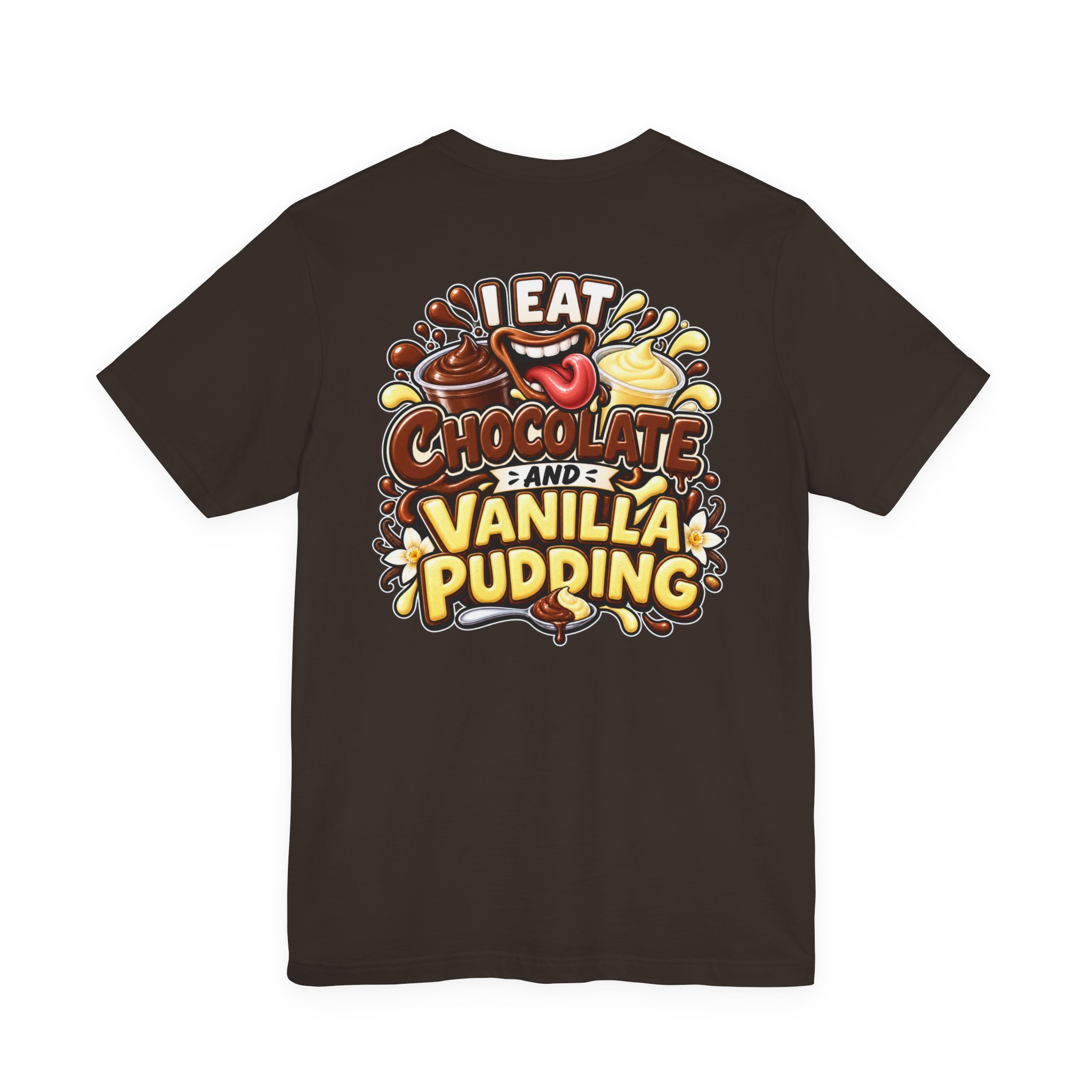 I Eat Chocolate and Vanilla Pudding Funny Back Print T-Shirt | Adult Humor Graphic Tee | BrazenBoldness - Image 12