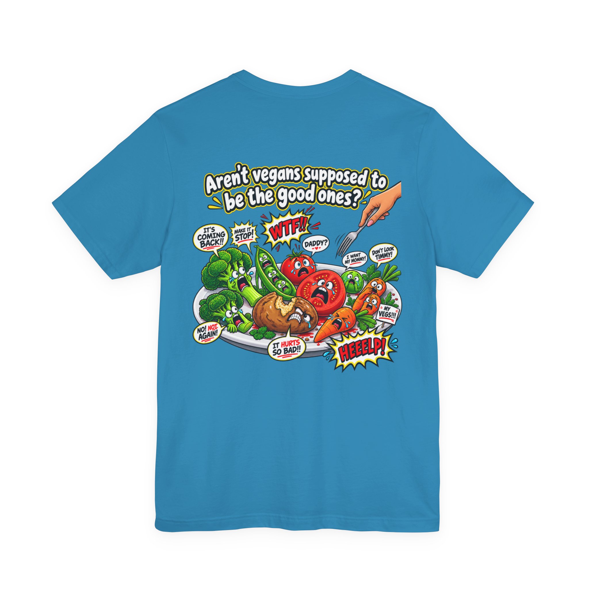 Aren’t Vegans Supposed to Be the Good Ones? Funny Vegan Back Print T-Shirt - Image 14