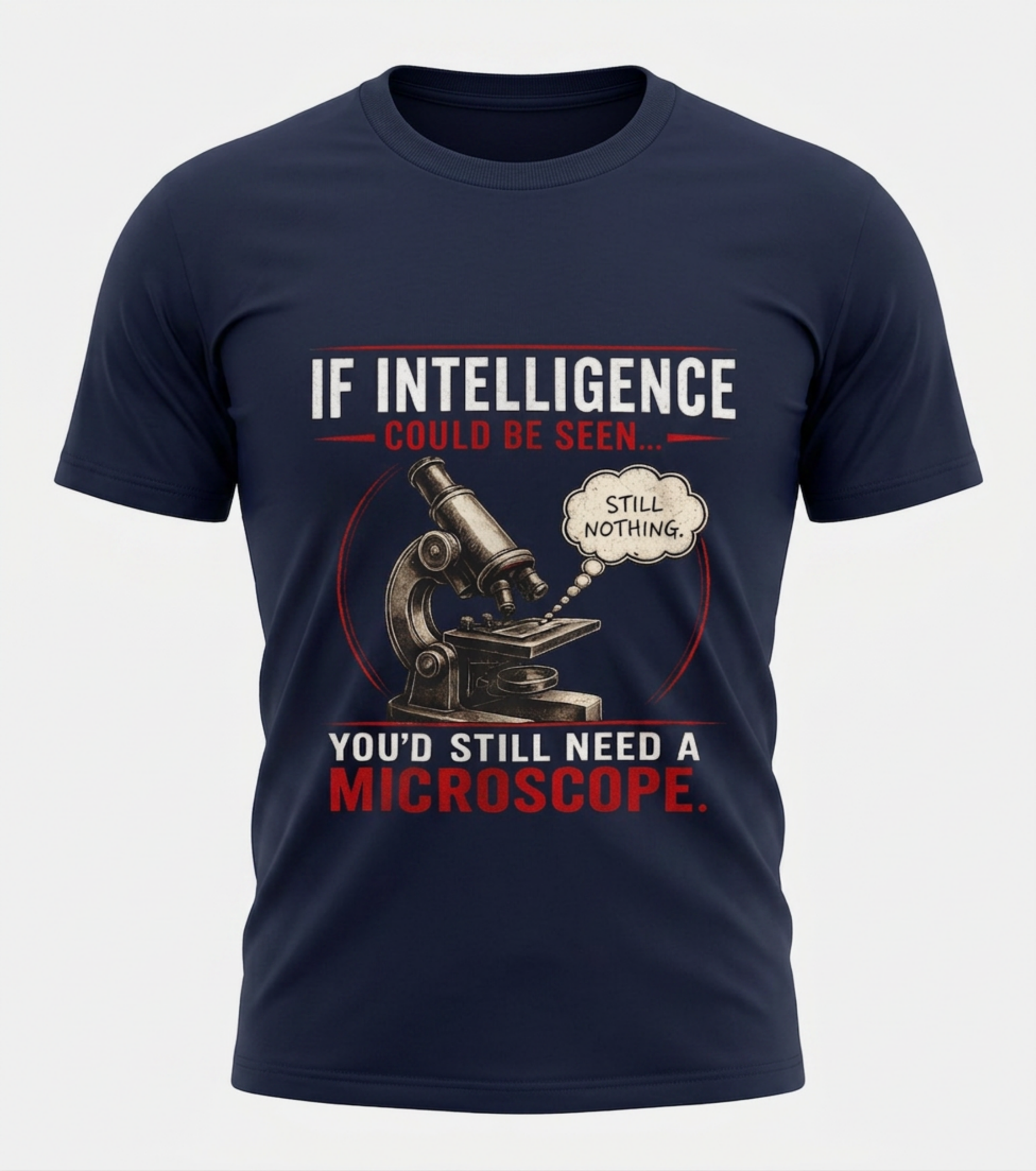 If Intelligence Could Be Seen Shirt, Funny Sarcastic T-Shirt, Microscope Humor Tee, Nerd Gift, Science Joke, Geek Gift - Image 9