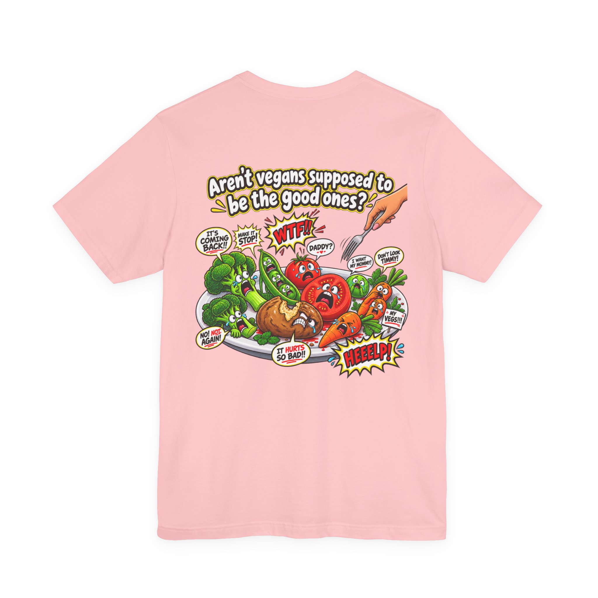 Aren’t Vegans Supposed to Be the Good Ones? Funny Vegan Back Print T-Shirt - Image 19