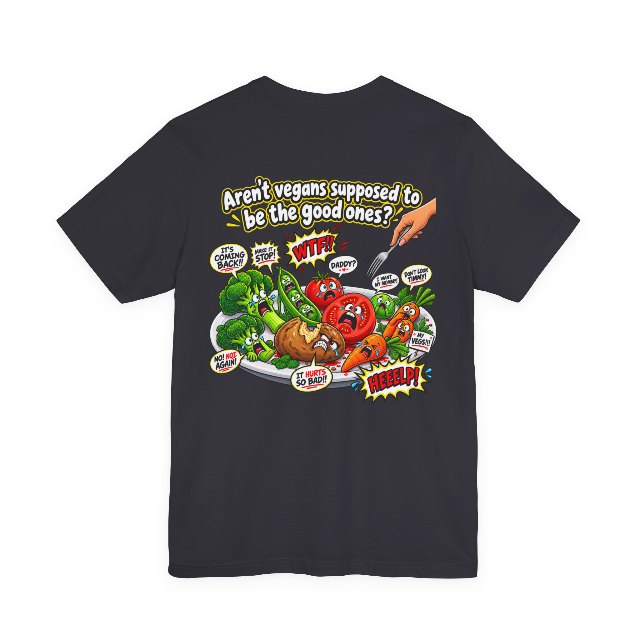 Aren’t Vegans Supposed to Be the Good Ones? Funny Vegan Back Print T-Shirt - Image 13