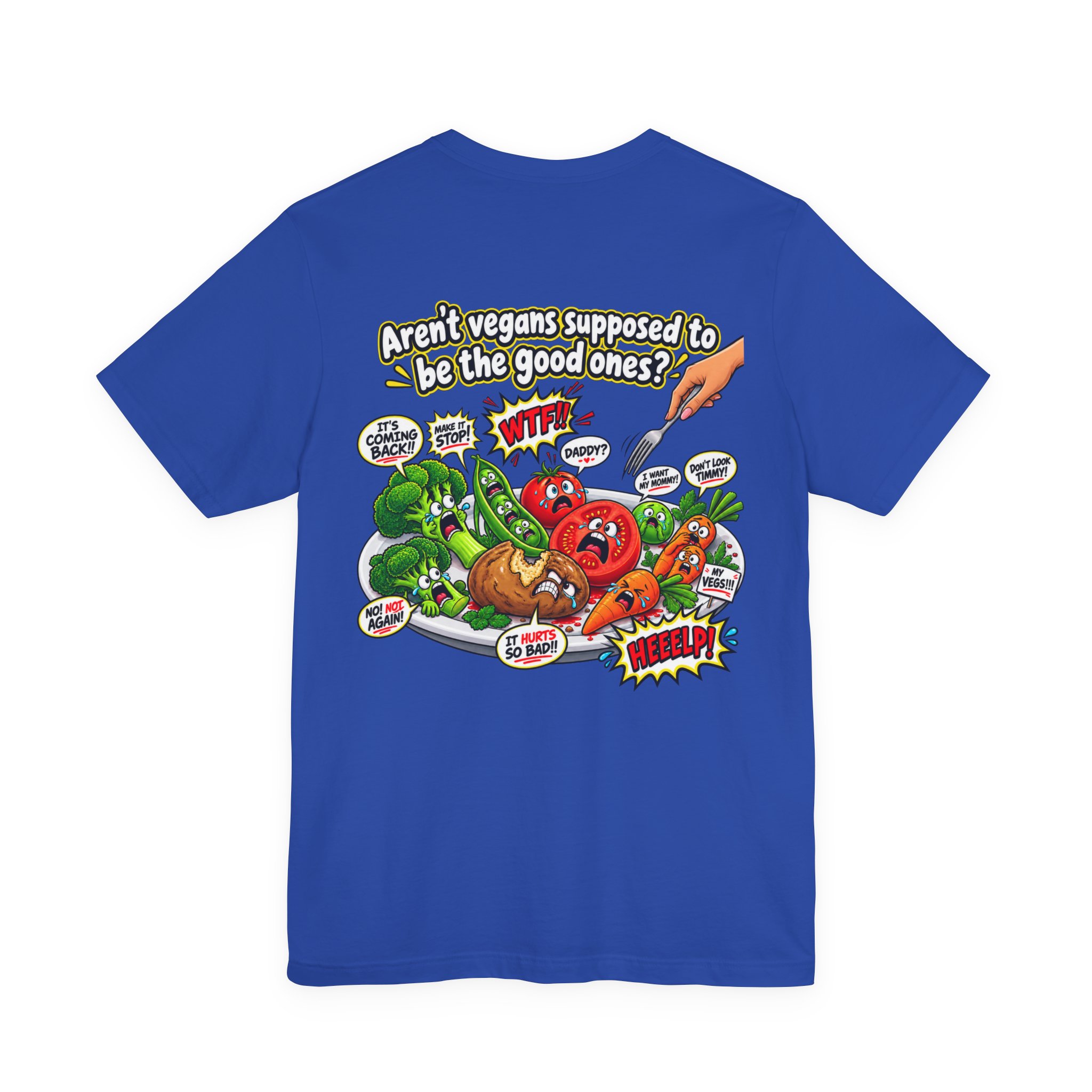 Aren’t Vegans Supposed to Be the Good Ones? Funny Vegan Back Print T-Shirt - Image 15