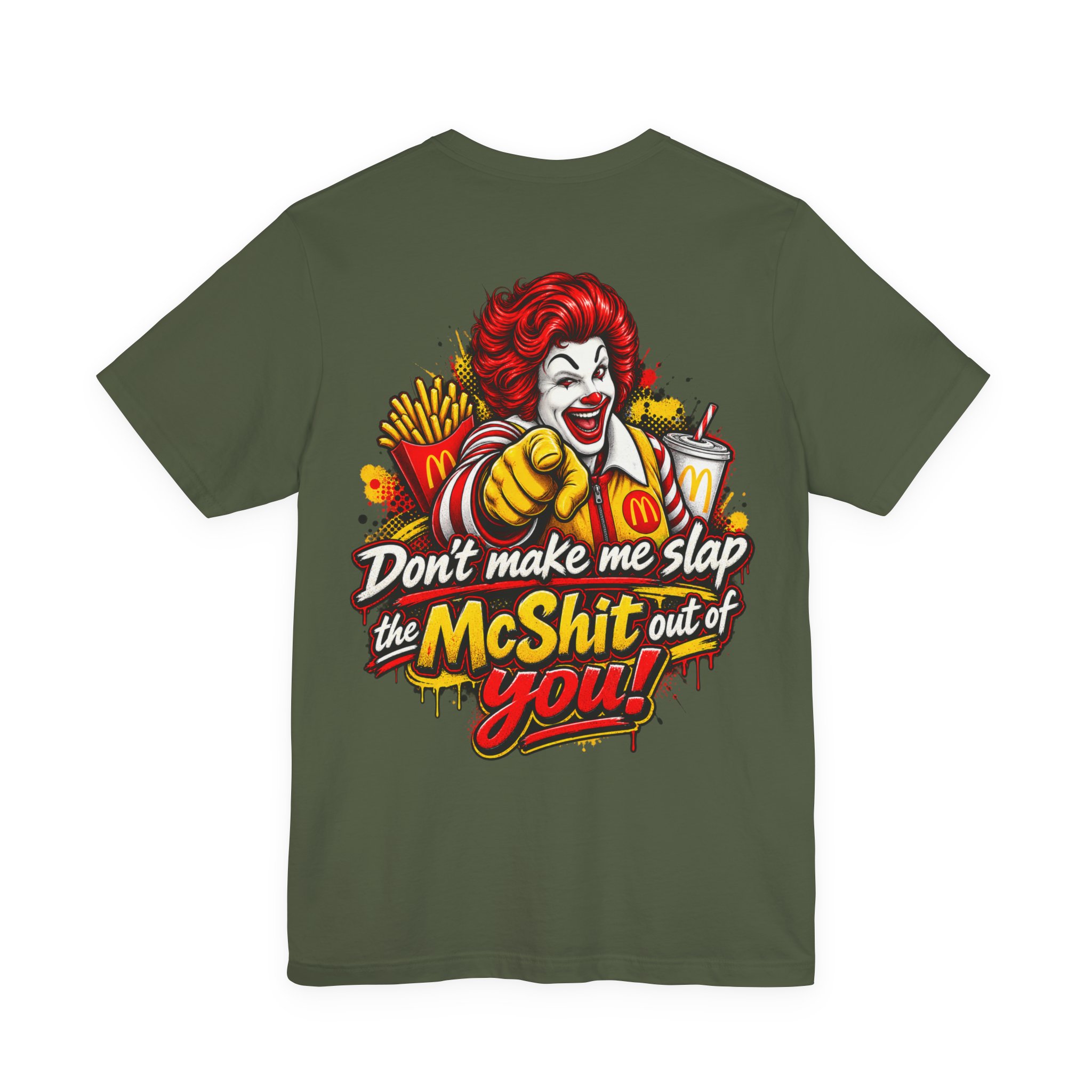 Don’t Make Me Slap the McShit Out of You Shirt | Funny Fast Food Parody Tee | Adult Humor Graphic T-Shirt | Back Print Bella+Canvas 3001 - Image 14