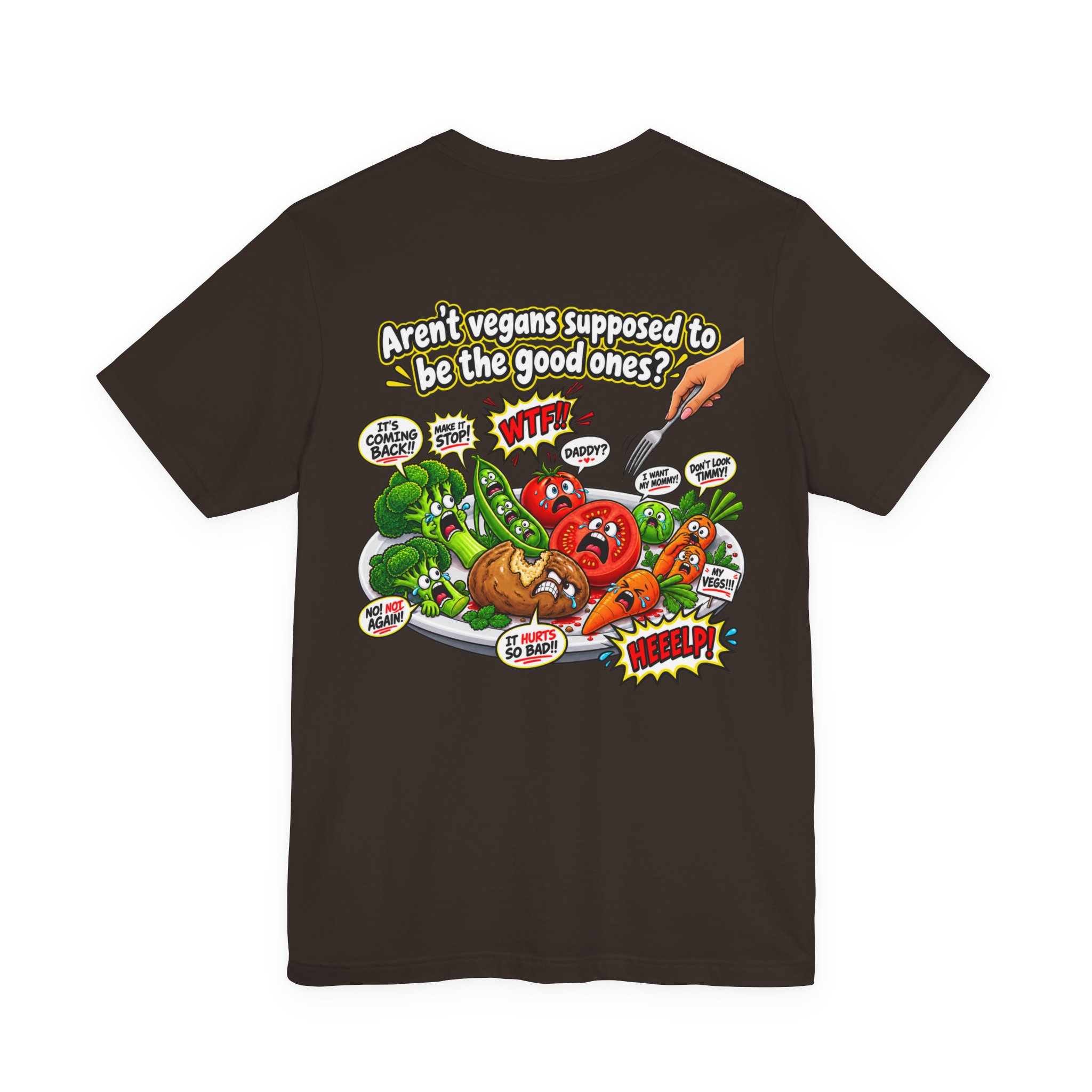 Aren’t Vegans Supposed to Be the Good Ones? Funny Vegan Back Print T-Shirt - Image 11