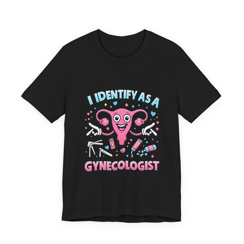 I Identify As A Gynecologist Funny T-Shirt | Adult Humor Graphic Tee | Unisex Bella+Canvas Shirt - Image 2